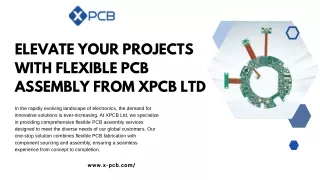 Elevate Your Projects with Flexible PCB Assembly from XPCB Ltd