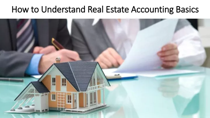 how to understand real estate accounting basics