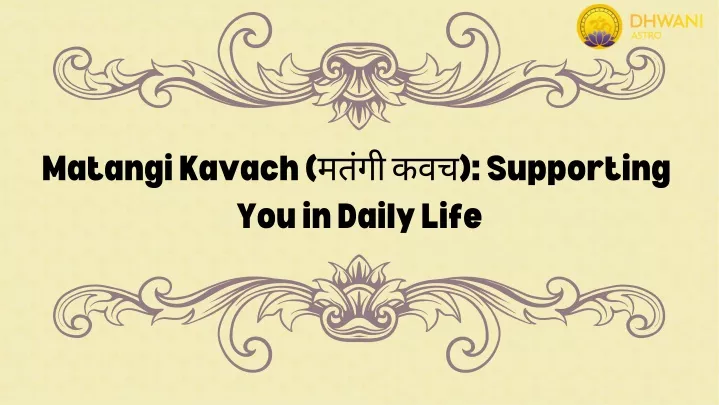 matangi kavach supporting you in daily life