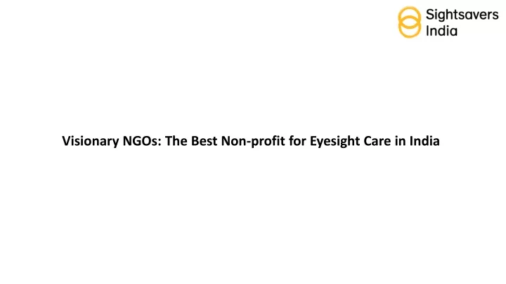 visionary ngos the best non profit for eyesight