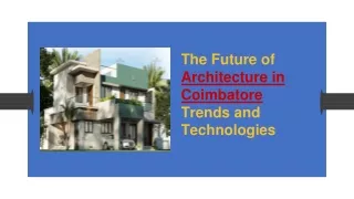 The Future of Architecture in Coimbatore Trends and Technologies