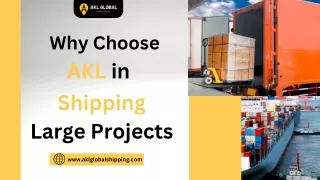 Why Choose AKL in Shipping For Large Projects?