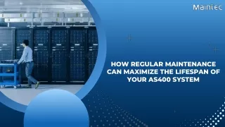 How Regular Maintenance Can Maximize the Lifespan of Your AS400 System