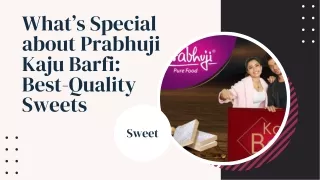 What’s Special about Prabhuji Kaju Barfi Best-Quality Sweets