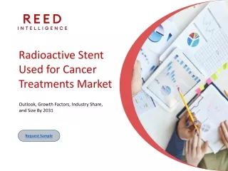 Radioactive Stent Used for Cancer Treatments Market