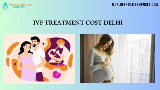 Affordable IVF Treatment Cost in Delhi | World Fertility Services