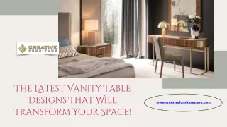 The Latest Vanity Table Designs That Will Transform Your Space!