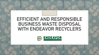 Efficient and Responsible Business Waste Disposal with Endeavor Recyclers