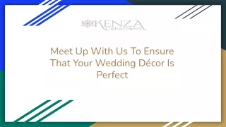 Meet Up With Us To Ensure That Your Wedding Décor Is Perfect