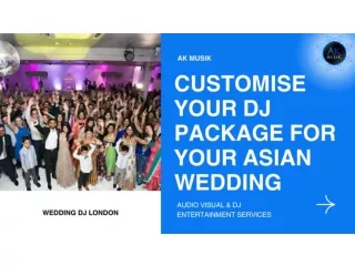 Customise Your DJ Package for Asian Wedding in London - AK Musik