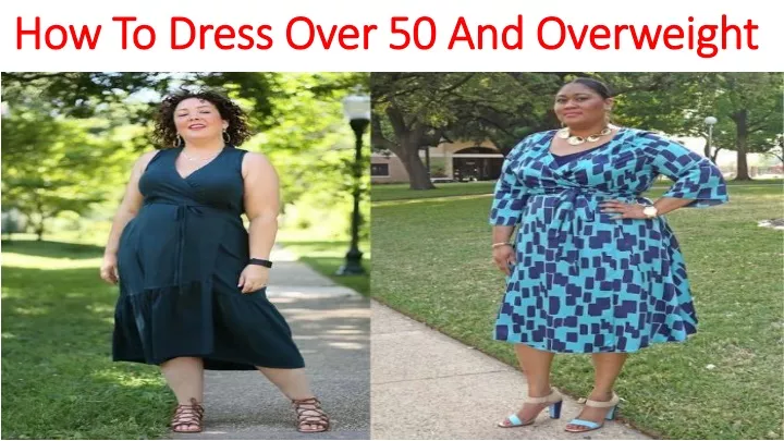 how to dress over 50 and overweight