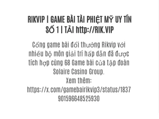 RIKVIP | GAME BÀI TÀI PHIỆT MỸ UY TÍN SỐ 1 | TẢI http://RIK.VIP
