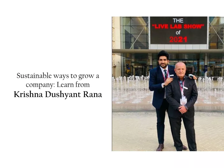 sustainable ways to grow a company learn from krishna dushyant rana