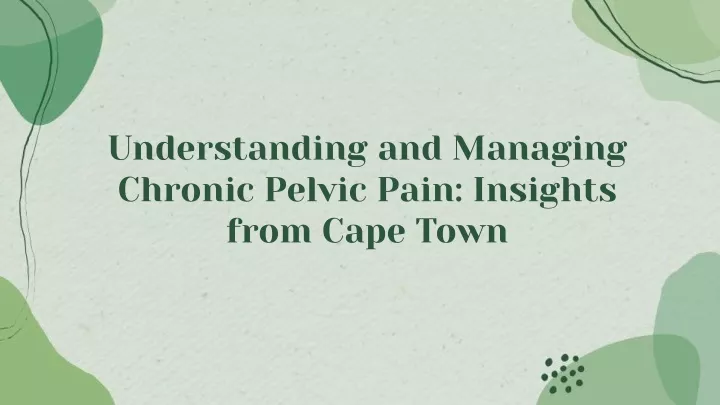 understanding and managing chronic pelvic pain