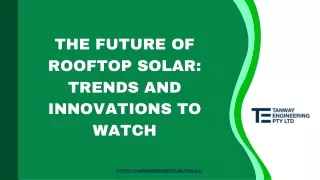 The Future of Rooftop Solar Trends and Innovations to Watch