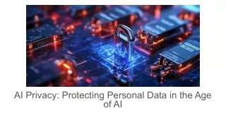 AI Privacy_ Protecting Personal Data in the Age of AI