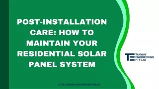 Post-Installation Care How to Maintain Your Residential Solar Panel System