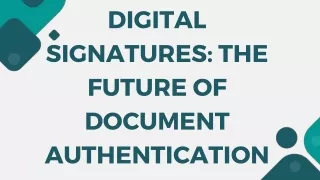 DIGITAL SIGNATURE: THE FUTURE OF DIGITAL AUTHENTICATION