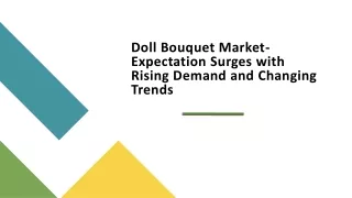 Doll Bouquet Market-Expectation Surges with Rising Demand and Changing Trends