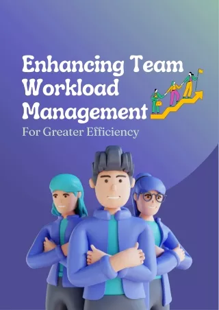 Enhancing Team Workload Management for Greater Efficiency