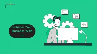 Enhance your Business with us.