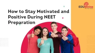 How to Stay Motivated and Positive During NEET Preparation