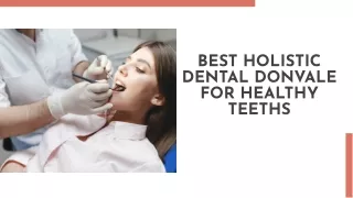 Holistic Dental Donvale Helping you recapture and maintain your dental health