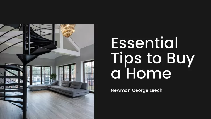 essential tips to buy a home newman george leech