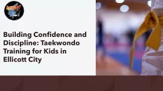 Building Confidence and Discipline Taekwondo Training for Kids in Ellicott City