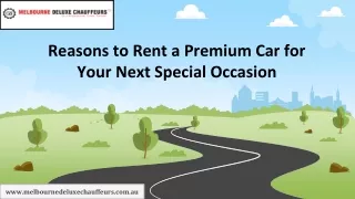 Reasons to Rent a Premium Car for Your Next Special Occasion