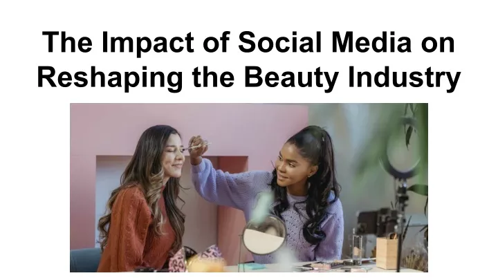 the impact of social media on reshaping