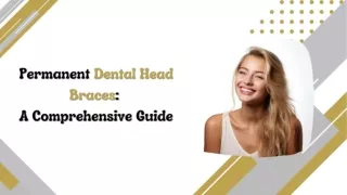 Permanent Dental Head Braces A Comprehensive Guide