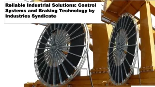 Reliable Industrial Solutions Control Systems and Braking Technology by Industries Syndicate