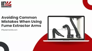 Avoiding Common Mistakes When Using Fume Extractor Arms