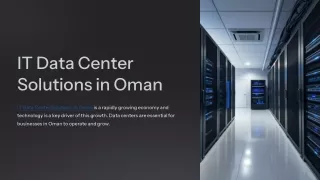 Optimizing Performance: Advanced IT Data Center Solutions in Oman