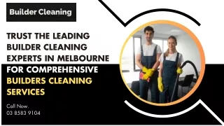 Trust the leading builder cleaning experts in MelbournEe for comprehensive builders cleaning services