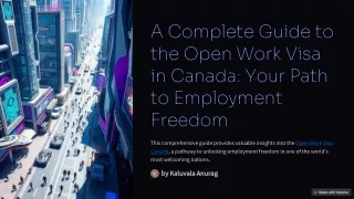 a complete guide to the open work visa in canada