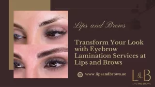 Transform Your Look with Eyebrow Lamination Services at Lips and Brows