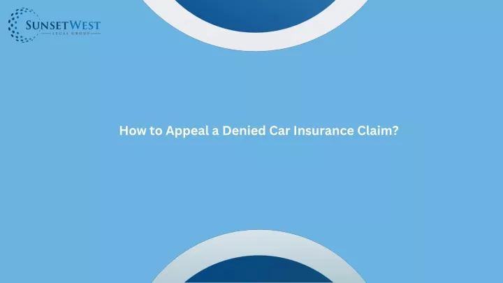 how to appeal a denied car insurance claim