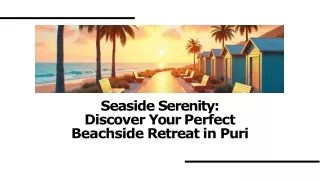 Seaside Serenity Discover Your Perfect Beachside Retreat in Puri