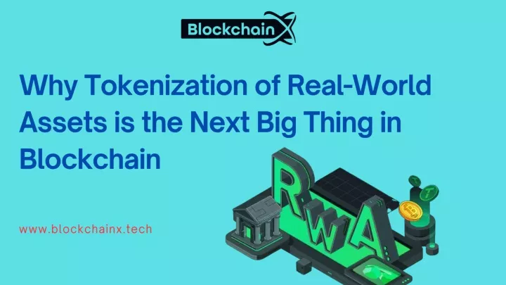 why tokenization of real world assets is the next