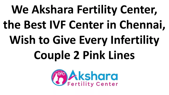 we akshara fertility center the best ivf center