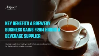 Key Benefits a Brewery Business Gains from Hiring a Beverage Supplier