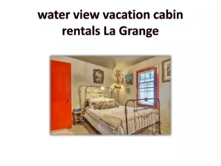 water view vacation cabin rentals La Grange