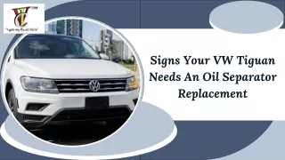 Signs Your VW Tiguan Needs An Oil Separator Replacement