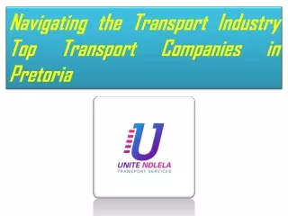 Navigating the Transport Industry Top Transport Companies in Pretoria