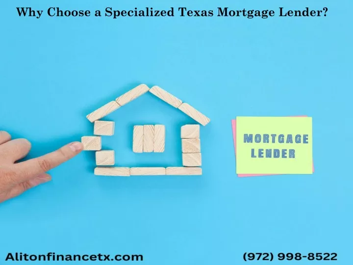 why choose a specialized texas mortgage lender