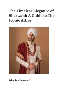 The Timeless Elegance of Sherwani: A Comprehensive Guide to Iconic Attire