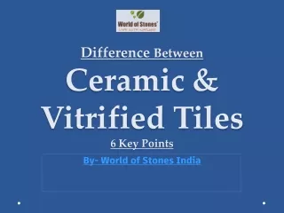 Difference Between Ceramic and Vitrified Tiles - 6 Key Points