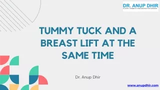 Tummy Tuck and a Breast Lift at the Same Time- Dr. Anup Dhir